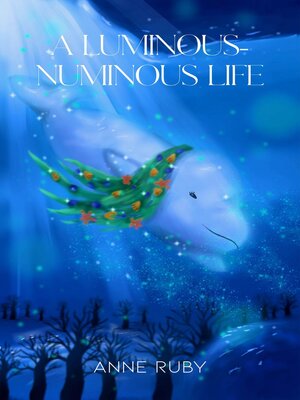 cover image of A Luminous-Numinous Life